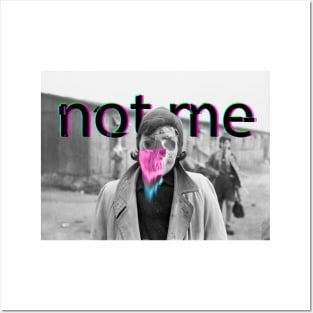 Not me Posters and Art